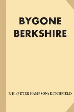 portada Bygone Berkshire (Large Print) (en Inglés)