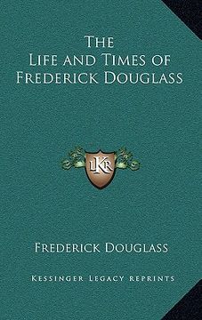 portada the life and times of frederick douglass (en Inglés)