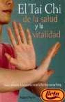 portada El tai chi de la salud y la vitalidad/ Tai Chi for Health and Vitality (Spanish Edition)