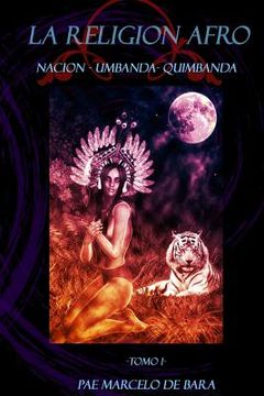 portada La Religion Afro: Nacion - Umbanda - Quimbanda: 1 (in Spanish)