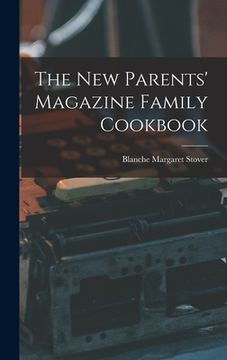 portada The New Parents' Magazine Family Cookbook (en Inglés)