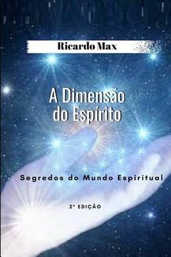 portada A Dimensão do Espírito: Segredos dos Mundo Espiritual (en Portugués)