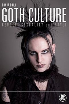 portada Goth Culture: Gender, Sexuality and Style: 0 (Dress, Body, Culture) (en Inglés)