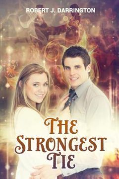 portada The strongest tie: new adult contemporary romance, clean contemporary western romance, contemporary christian romance, contemporary ficti (in English)