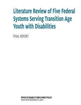portada Literature Review of Five Federal Systems Serving Transition Age Youth with Disabilities (en Inglés)