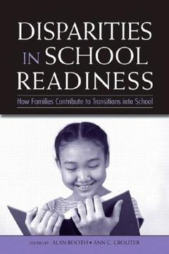 portada disparities in school readiness: how families contribute to transitions into school (en Inglés)
