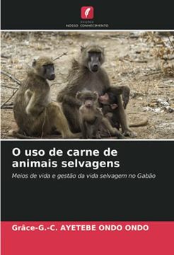 portada O uso de Carne de Animais Selvagens: Meios de Vida e Gestão da Vida Selvagem no Gabão (en Portugués)