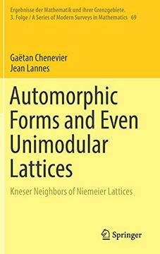 portada Automorphic Forms and Even Unimodular Lattices: Kneser Neighbors of Niemeier Lattices (Ergebnisse der Mathematik und Ihrer Grenzgebiete. 3. Folge (in English)