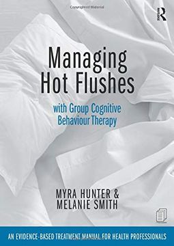 portada Managing hot Flushes With Group Cognitive Behaviour Therapy: An Evidence-Based Treatment Manual for Health Professionals (en Inglés)