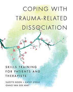 coping with trauma-related dissociation,skills training for patients and their therapists