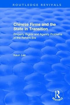 portada Chinese Firms and the State in Transition: Property Rights and Agency Problems in the Reform Era: Property Rights and Agency Problems in the Reform Er (en Inglés)