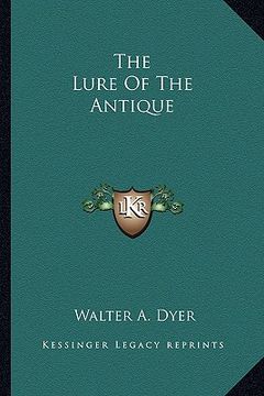 portada the lure of the antique (en Inglés)