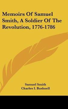 portada memoirs of samuel smith, a soldier of the revolution, 1776-1786