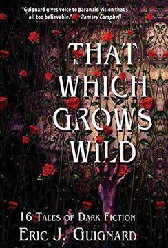 portada That Which Grows Wild: 16 Tales of Dark Fiction 