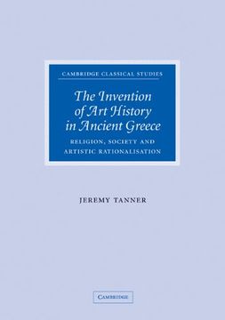 portada The Invention of art History in Ancient Greece Hardback: Religion, Society and Artistic Rationalisation (Cambridge Classical Studies) (en Inglés)