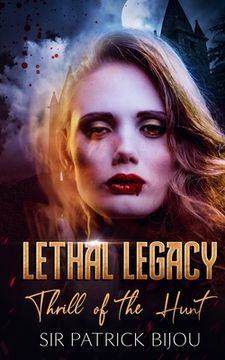 portada Lethal Legacy: Thrill of The Hunt (en Inglés)