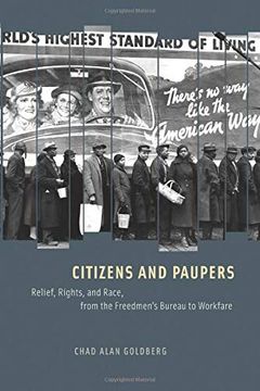 portada Citizens and Paupers: Relief, Rights, and Race, From the Freedmen's Bureau to Workfare 
