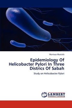portada epidemiology of helicobacter pylori in three districs of sabah (en Inglés)