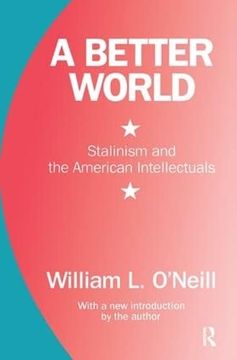 portada A Better World: Stalinism and the American Intellectuals (en Inglés)