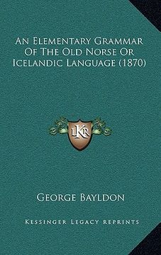 portada an elementary grammar of the old norse or icelandic language (1870) (en Inglés)