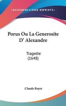 portada Porus Ou La Generosite D' Alexandre: Tragedie (1648) (en Francés)