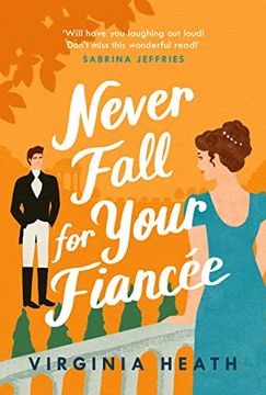 portada Never Fall for Your Fiancée: A Hilarious and Sparkling Fake-Fiancé Historical Romantic Comedy (en Inglés)