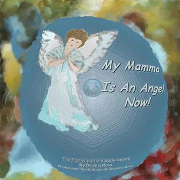 portada My Mamma Is An Angel Now! (en Inglés)