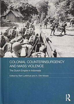 portada Colonial Counterinsurgency and Mass Violence: The Dutch Empire in Indonesia (Routledge Studies in the Modern History of Asia) (en Inglés)