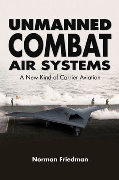 portada Unmanned Combat air Systems: A new Kind of Carrier Aviation (en Inglés)