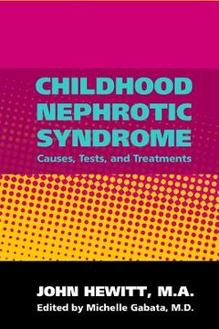 portada Childhood Nephrotic Syndrome: Causes, Tests, and Treatments
