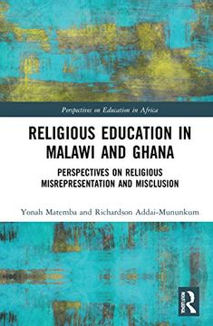 portada Religious Education in Malawi and Ghana: Perspectives on Religious Misrepresentation and Misclusion (Perspectives on Education in Africa) (en Inglés)