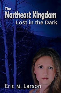 portada The Northeast Kingdom: Lost in the Dark (in English)