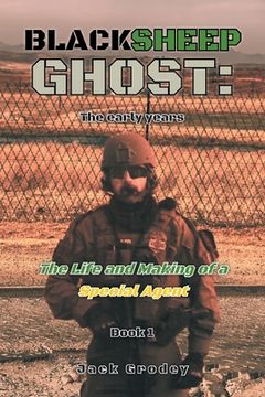 portada Blacksheep Ghost: The early years: The Life and Making of a Special Agent (en Inglés)