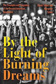 portada By the Light of Burning Dreams: The Triumphs and Tragedies of the Second American Revolution (in English)