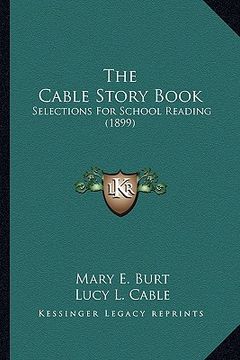 portada the cable story book: selections for school reading (1899)