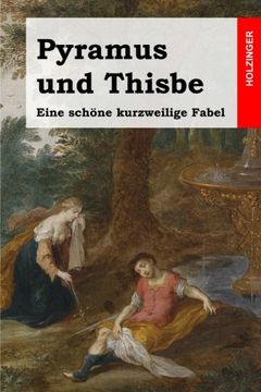 portada Pyramus und Thisbe: Eine schöne kurzweilige Fabel (German Edition)