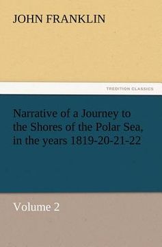portada narrative of a journey to the shores of the polar sea, in the years 1819-20-21-22, volume 2 (en Inglés)
