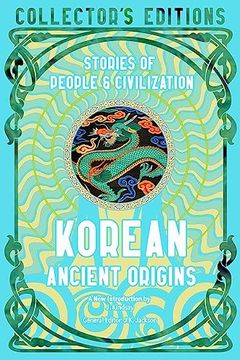 portada Korean Ancient Origins: Stories of People & Civilization (Flame Tree Collector's Editions) (en Inglés)