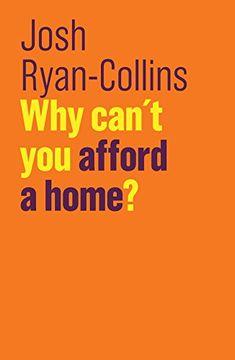 portada Why Can't you Afford a Home? (The Future of Capitalism) (en Inglés)
