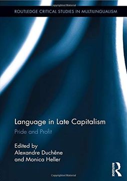 portada Language in Late Capitalism (Routledge Critical Studies in Multilingualism) (in English)