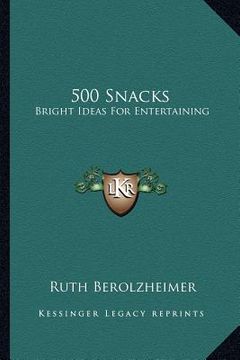 portada 500 snacks: bright ideas for entertaining (en Inglés)