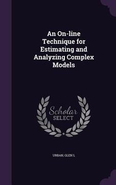 portada An On-line Technique for Estimating and Analyzing Complex Models (en Inglés)