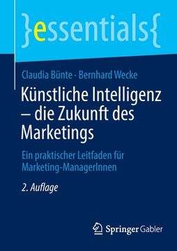 portada Künstliche Intelligenz - Die Zukunft Des Marketings: Ein Praktischer Leitfaden Für Marketing-Managerinnen (en Alemán)