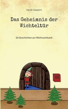 portada Das Geheimnis der Wichteltür: 26 Geschichten zur Weihnachtszeit (en Alemán)