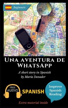 portada Una aventura de WhatsApp: Learn Spanish with Improve Spanish Reading Downloadable Audio included (en Inglés)