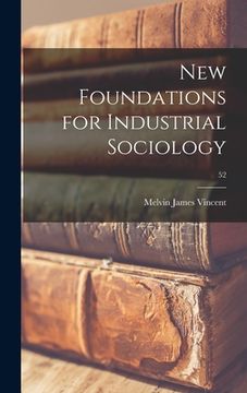 portada New Foundations for Industrial Sociology; 52 (en Inglés)
