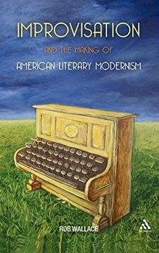 portada Improvisation and the Making of American Literary Modernism (en Inglés)
