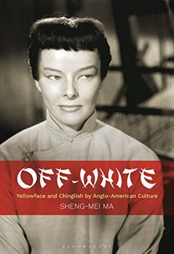 portada Off-White: Yellowface and Chinglish by Anglo-American Culture 
