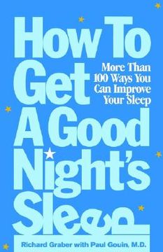 portada how to get a good night's sleep: more than 100 ways you can improve your sleep (en Inglés)