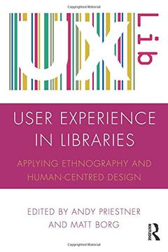 portada User Experience in Libraries: Applying Ethnography and Human-Centred Design